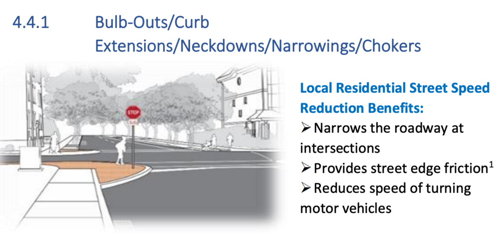 Screenshot of Section 4.4.1 of the Tool Kit, reads: Bulb-Outs/Curb Extensions/Neckdowns/Narrowing/Chockers: Local Residential Street Speed Reduction Benefits: Narrows the roadway at intersections, provides street edge friction, reduces speed of turning motor vehicles